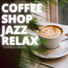 Coffee Shop Jazz Relax