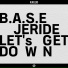 B.A.S.E, JERIDE