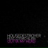 Housedestroyer feat. Cosmo Klein feat. Cosmo Klein