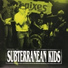 Subterranean Kids