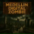 Medellín Digital Zombie