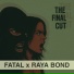 FATAL feat. RAYA BOND