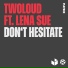 twoloud feat. Lena Sue