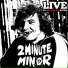 2 Minute Minor