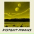 Distant Moons