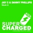 04. Jay C, Danny Phillips