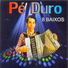 Pé Duro 8 Baixos