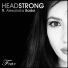 Headstrong ft. Alexandra Badoi