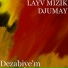 LAYV MIZIK DJUMAY