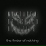 the finder of nothing