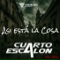 Cuarto Escalon