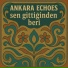 Ankara Echoes