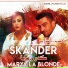 Maria La Blonde, Skander