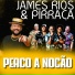 James Rios, Grupo Pirraça