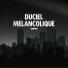 Duciel Melancolique