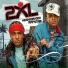 2XL Feat. Cherish & Unk