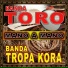 Banda Toro, Banda Tropa Kora