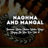 Naghma Khan, Mangal Khan