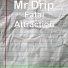 Mr.Drip