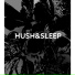HUSH & SLEEP