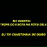 MC NEGOTIN, DJ TH CANETINHA DE OURO