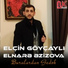 Elçin Göyçaylı feat. Elnarə Əzizova