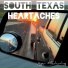 South Texas Heartaches