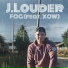J.Louder feat. XOW