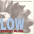 Low Dream