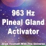 963Hz Energy Orbiting Manifest Healing