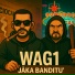 Wag1 feat. Jăka Banditu
