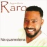 Raro Augusto, Raro Augusto Rocha