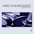Hanna, Karol XVII & MB Valence