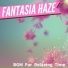 Fantasia Haze