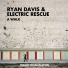 Electric Rescue, Ryan Davis