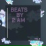 Beats By 2 AM