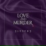 LOVE and MURDER