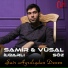 Samir İlqarlı feat. Vusal Söz