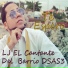 LJ EL Cantante del Barrio Dsas3