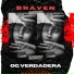 BRAVEN