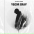 YEGOR GRAY