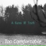 Too Comfortable