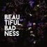 Beautiful Badness