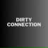 Dirty Connection