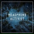 Headphone Activist