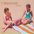 I MAISTRELLI
