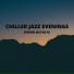 Chilled Jazz Evenings