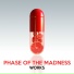 Phase Of The Madness