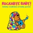 Rockabye Baby!
