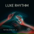 Luxe Rhythm